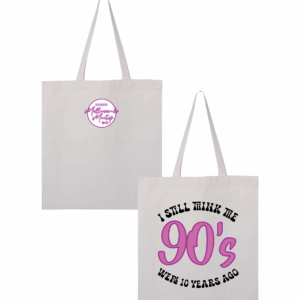 90's Were 10 Years Ago Tote Bag
